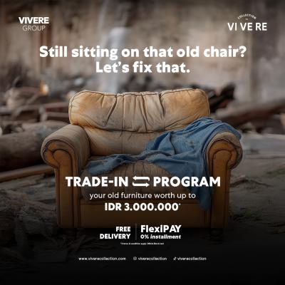 PROGRAM TRADE-IN: Solusi Cerdas & Praktis Upgrade Furnitur Anda 